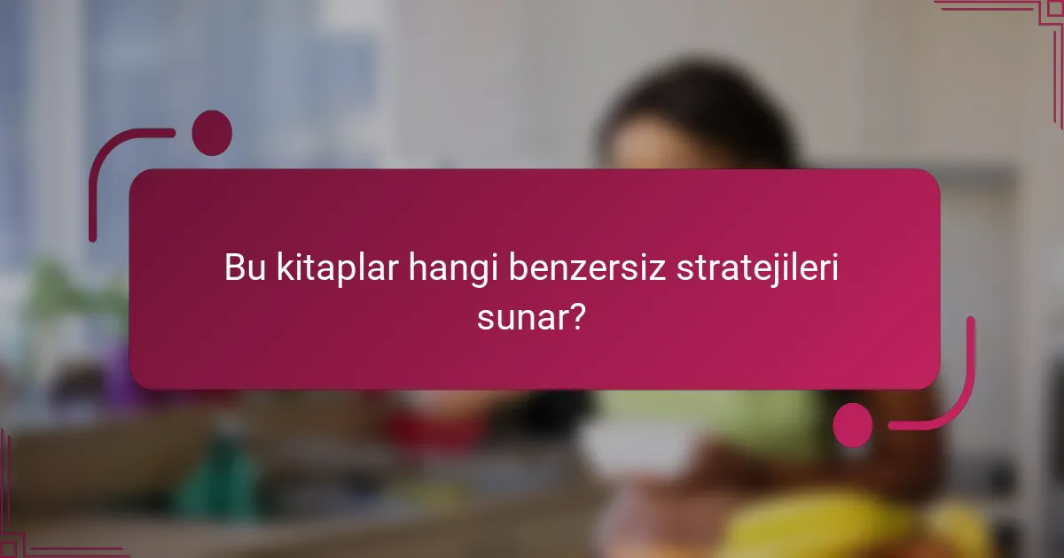 Bu kitaplar hangi benzersiz stratejileri sunar?