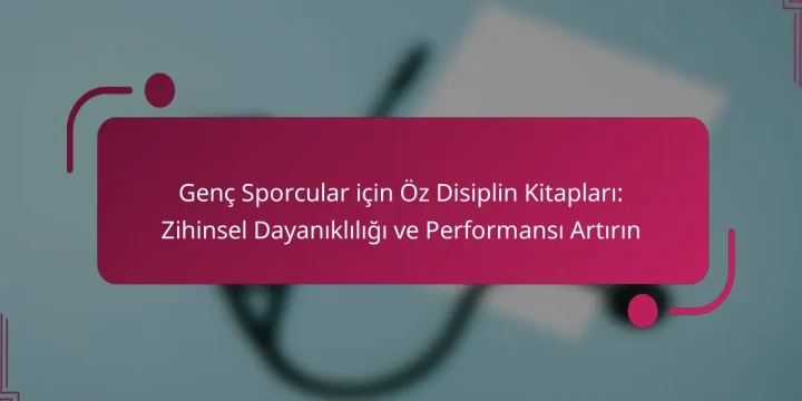 Genç Sporcular için Öz Disiplin Kitapları: Zihinsel Dayanıklılığı ve Performansı Artırın