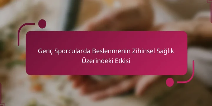 Genç Sporcularda Beslenmenin Zihinsel Sağlık Üzerindeki Etkisi