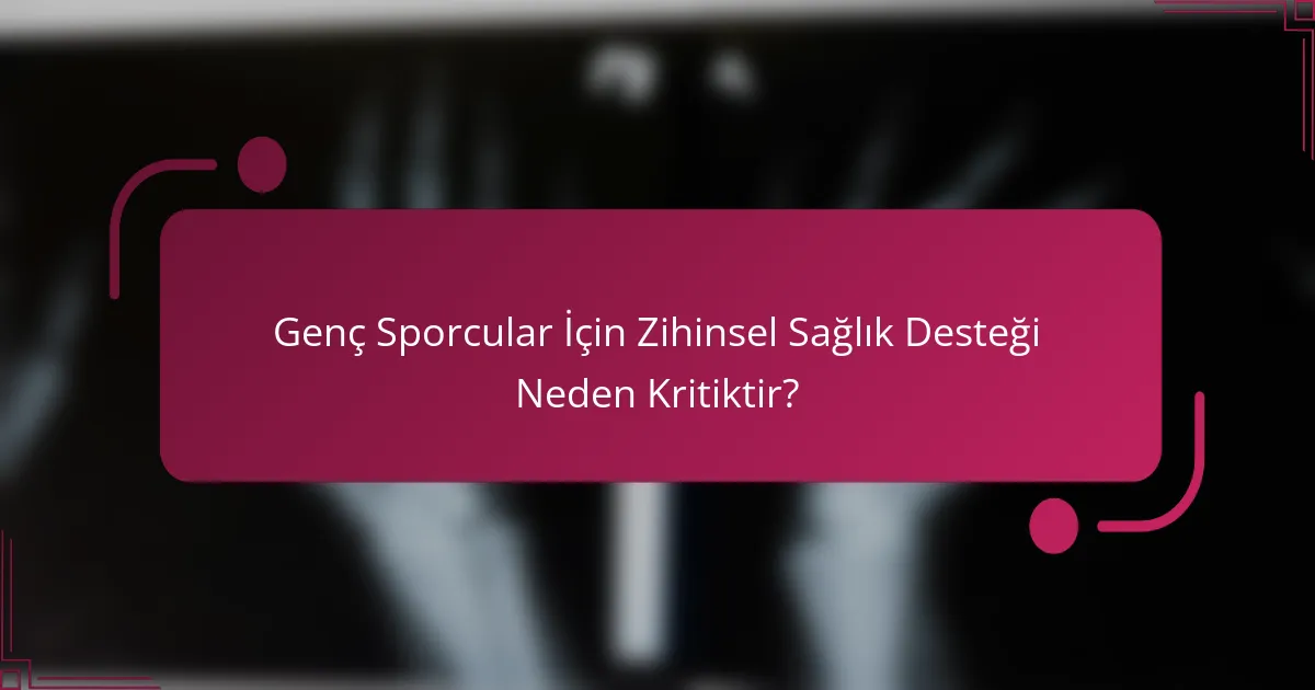 Genç Sporcular İçin Zihinsel Sağlık Desteği Neden Kritiktir?