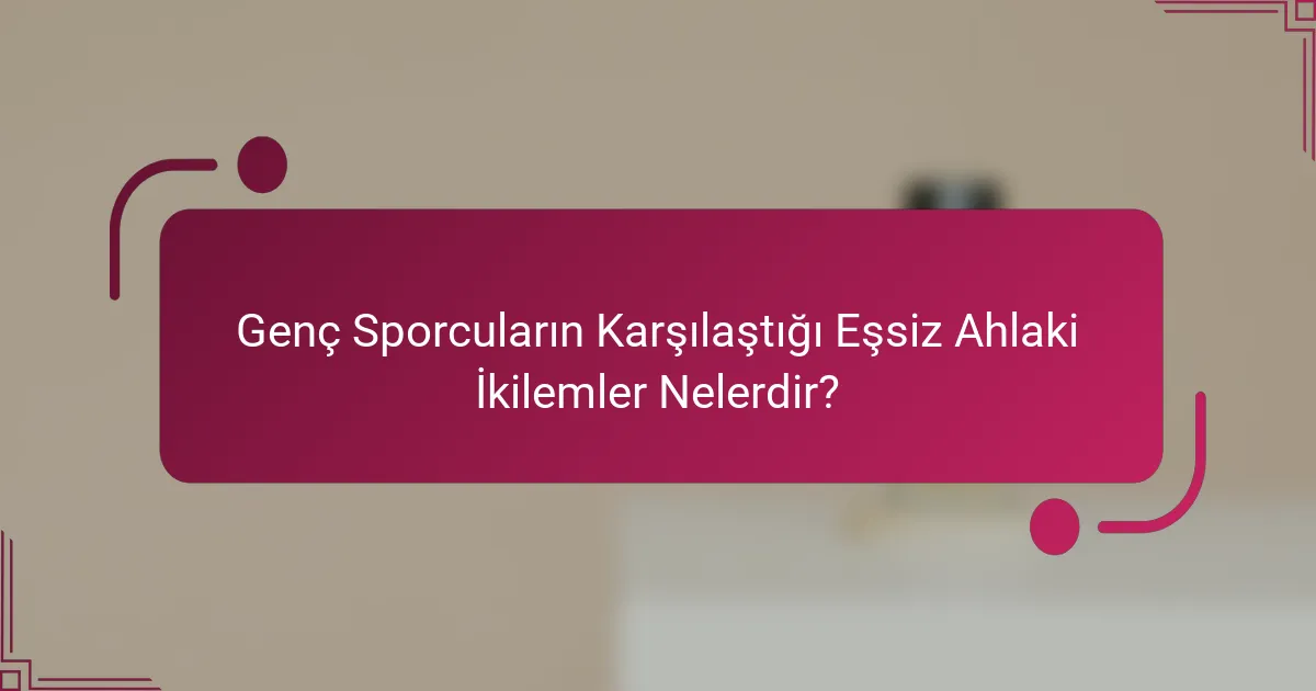 Genç Sporcuların Karşılaştığı Eşsiz Ahlaki İkilemler Nelerdir?