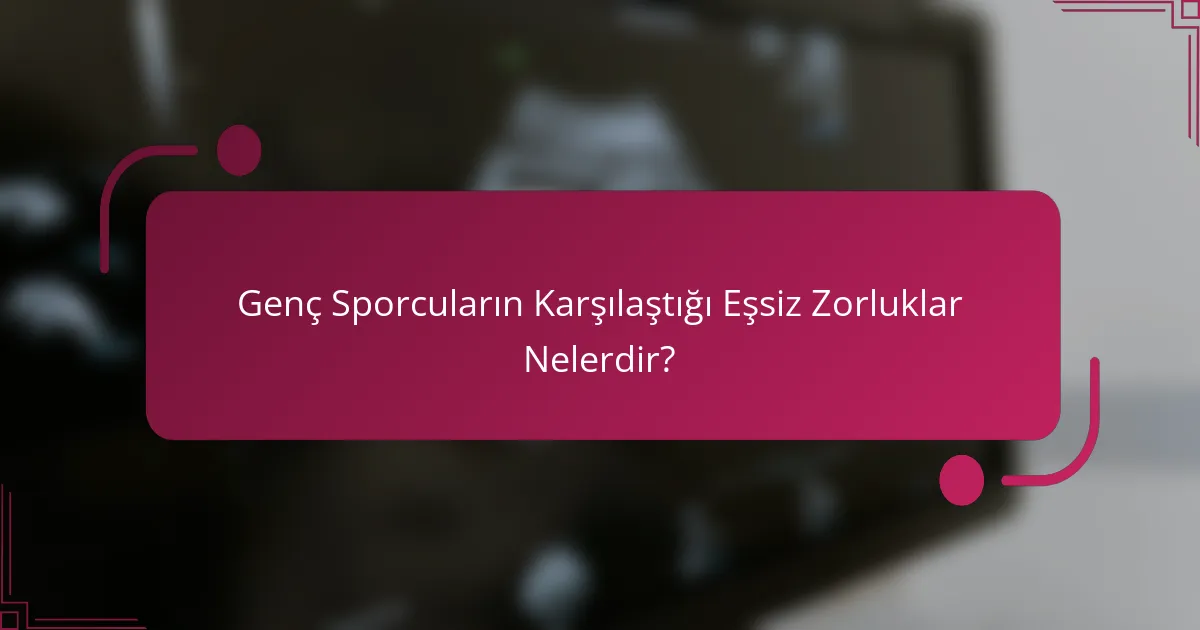 Genç Sporcuların Karşılaştığı Eşsiz Zorluklar Nelerdir?
