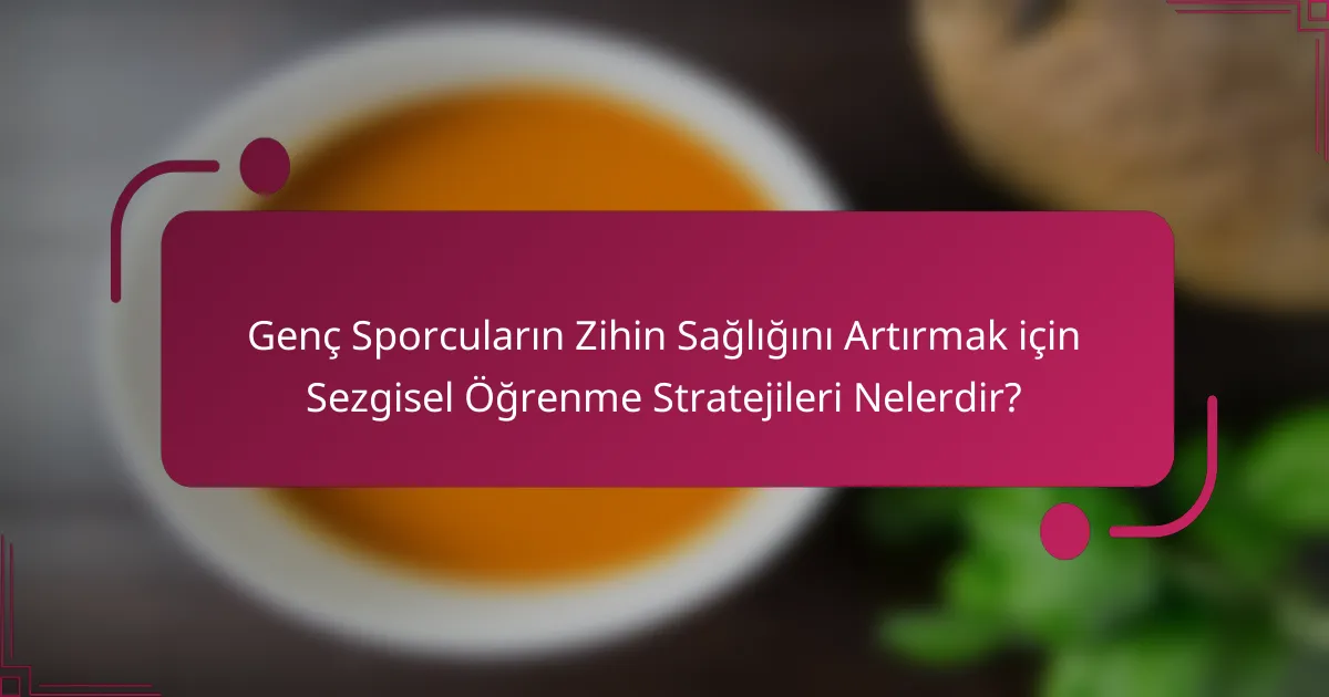 Genç Sporcuların Zihin Sağlığını Artırmak için Sezgisel Öğrenme Stratejileri Nelerdir?