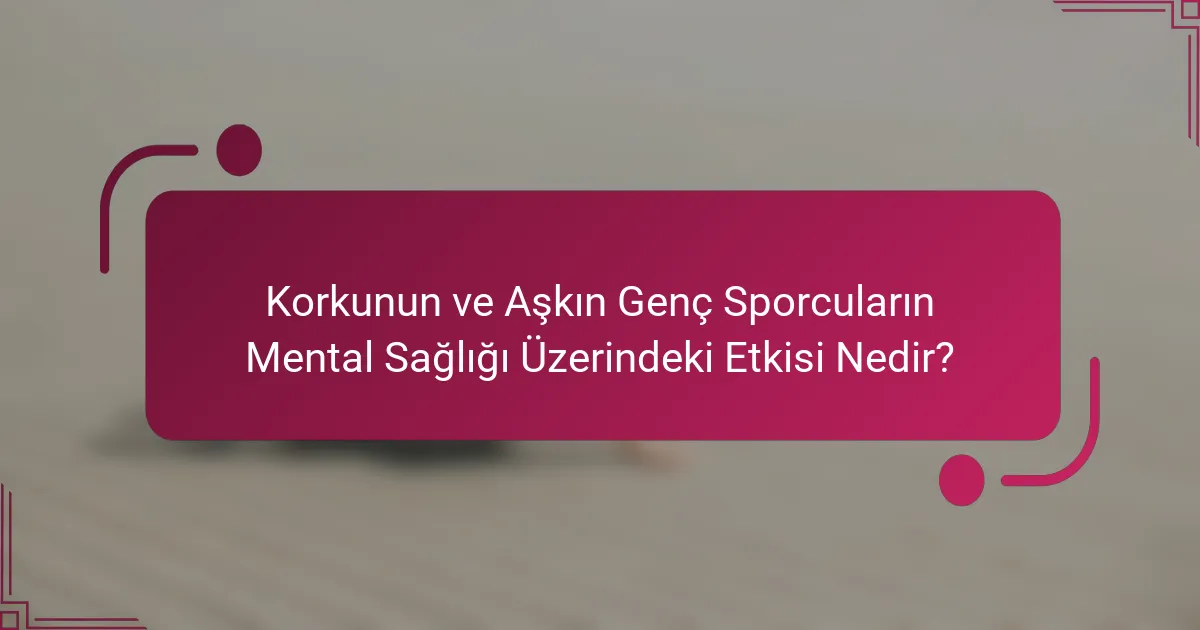 Korkunun ve Aşkın Genç Sporcuların Mental Sağlığı Üzerindeki Etkisi Nedir?